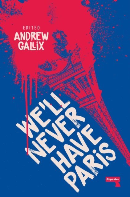 Andrew Gallix - We'll Never Have Paris, E-bok