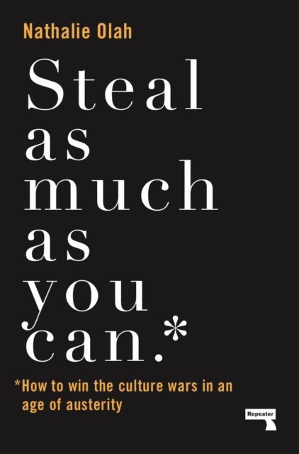 Nathalie Olah - Steal As Much As You Can, E-bok