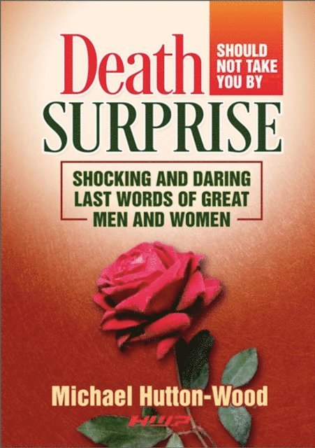 Michael Hutton-Wood - Death Should Not Take You By Surprise, E-bok