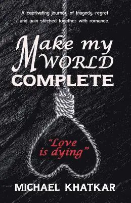 Michael Khatkar - Make my World Complete, Häftad. Tillgänglighet: Lägg i varukorg