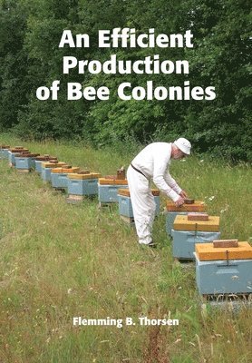Flemming B Thorsen - Efficient Production of Bee Colonies, Häftad