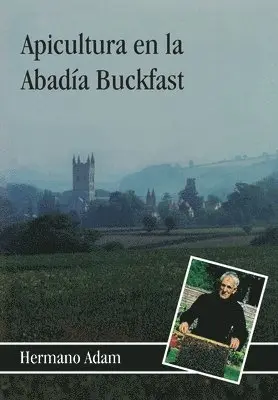 Brother Adam - Apicultura en la Abadía Buckfast, Häftad. Tillgänglighet: Lägg i varukorg