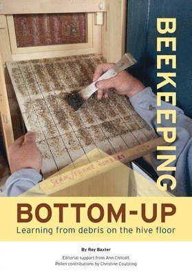 Ray Baxter - Bottom-Up Beekeeping, Häftad