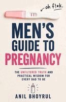 Anil Bhoyrul - Men's Guide to Pregnancy, Inbunden