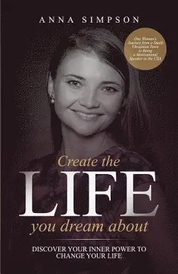 Anna Simpson - Create the Life You Dream About, Häftad. Tillgänglighet: Lägg i varukorg