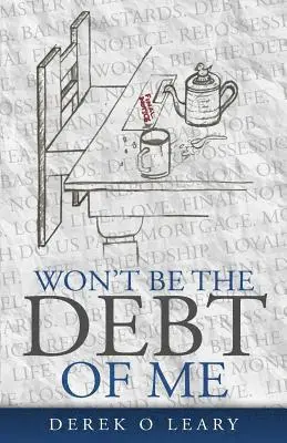 Derek O'Leary - Won't Be the Debt of Me, Häftad. Tillgänglighet: Lägg i varukorg