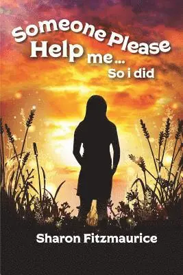 Sharon Fitzmaurice - Someone Please Help Me - So I Did, Häftad. Tillgänglighet: Lägg i varukorg