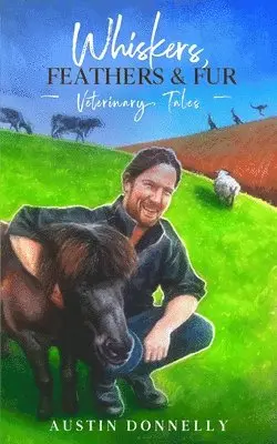 Austin Donnelly - Whiskers, Feathers and Fur, Häftad. Tillgänglighet: Lägg i varukorg