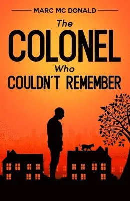 Marc McDonald - Colonel Who Couldn't Remember, Häftad. Tillgänglighet: Lägg i varukorg