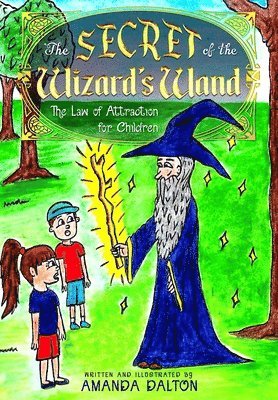 Amanda Dalton - Secret of the Wizard's Wand The Law of Attraction for Children, Häftad