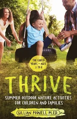 Gillian Powell - Thrive Summer Outdoor Nature Activities for Children and Families, Häftad. Tillgänglighet: Lägg i varukorg