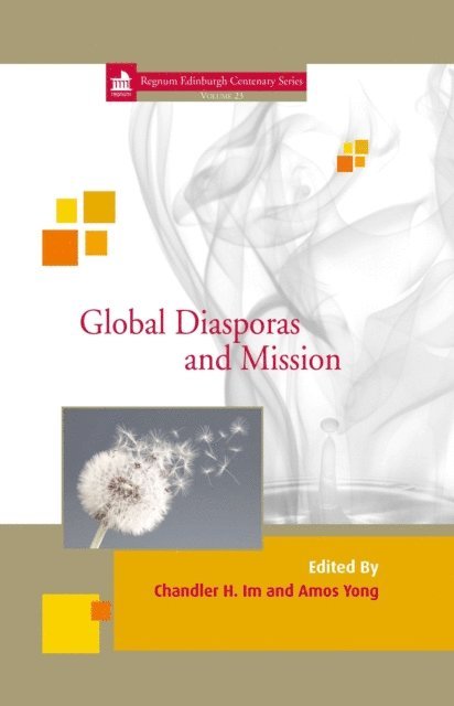 Amos Yong, Chandler H Im - Global Diasporas and Mission, E-bok