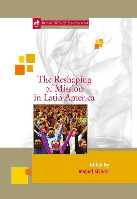 Miguel Alvarez - Reshaping of Mission in Latin America, E-bok