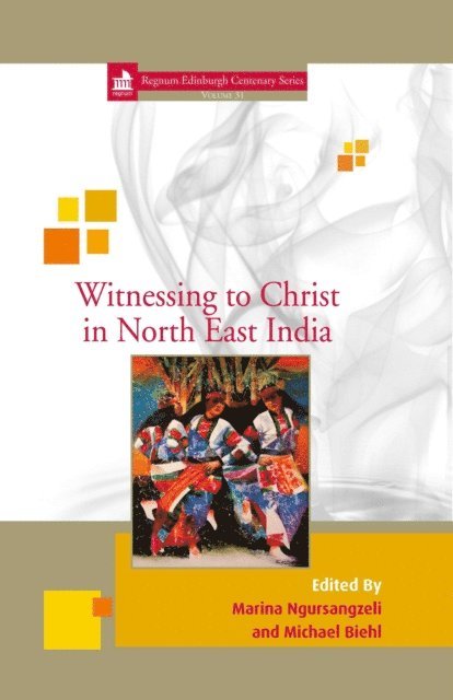 Michael Biehl, Marina Ngursangzeli - Witnessing to Christ in North-East India, E-bok