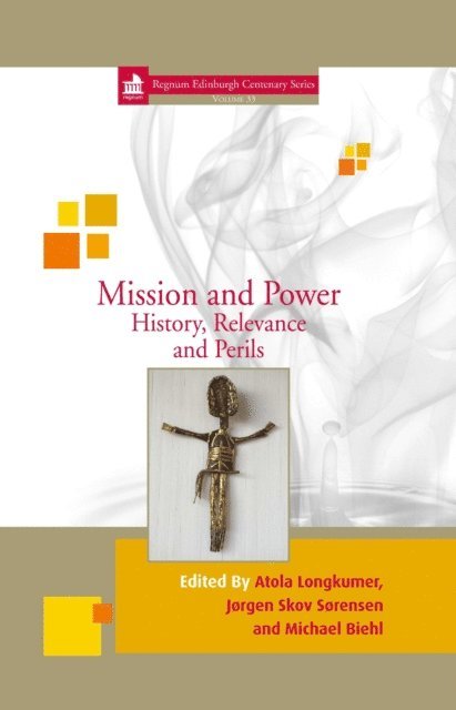 Michael Biehl, Jorgen Skov Sorensen, Atola Longkumer - Mission and Power, E-bok