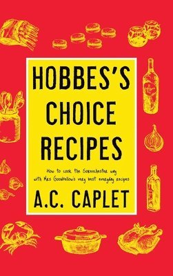 A C Caplet - Hobbes's Choice Recipes, Inbunden