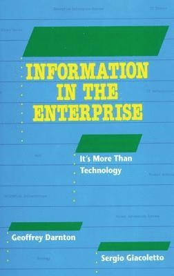 Geoffrey Darnton, Sergio Giacoletto - Information in the Enterprise: it's more than technology, Inbunden. Tillgänglighet: Lägg i varukorg