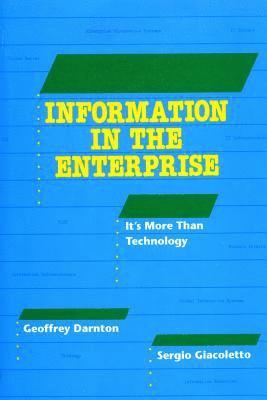 Geoffrey Darnton, Sergio Giacoletto - Information in the Enterprise: it's more than technology, Häftad. Tillgänglighet: Lägg i varukorg