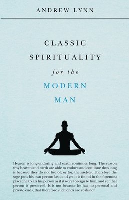 Andrew Lynn - Classic Spirituality for the Modern Man, Häftad