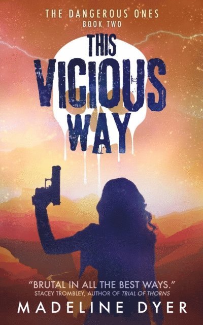 Madeline Dyer - This Vicious Way: The Dangerous Ones, E-bok