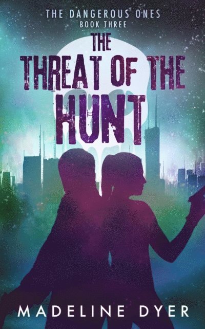 Madeline Dyer - Threat of the Hunt: The Dangerous Ones, E-bok