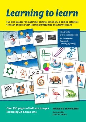 Merete Hawkins - Learning to Learn: full size image resources for matching, sorting, seriation, & coding activities to teach children with learning difficulties or autism to learn, Häftad