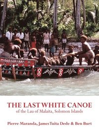 Last White Canoe of the Lau of Malaita, Solomon Islands