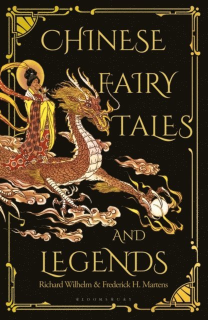 Frederick H. Martens, Richard Wilhelm - Chinese Fairy Tales and Legends, E-bok