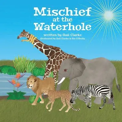 Gail Clarke - Mischief At The Waterhole, Häftad. Tillgänglighet: Lägg i varukorg