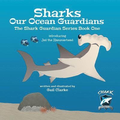 Gail Clarke - Sharks Our Ocean Guardians, Häftad. Tillgänglighet: Lägg i varukorg