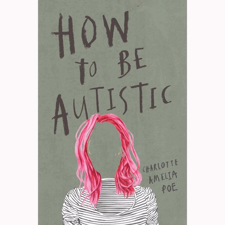 Charlotte Amelia Poe - How To Be Autistic, Häftad. Tillgänglighet: Lägg i varukorg