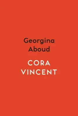 Georgina Aboud - Cora Vincent, Häftad. Tillgänglighet: Lägg i varukorg