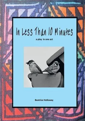Beatrice Holloway - In Less than 10 Minutes, Häftad. Tillgänglighet: Lägg i varukorg