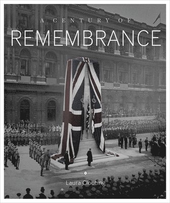 Laura Clouting - Century of Remembrance, Inbunden