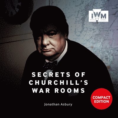 J. Asbury - Secrets Of Churchills War Rooms Compact Ed, Häftad