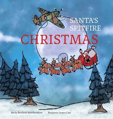 Becky Benfield-Humberstone - Santa's Spitfire Christmas, Inbunden
