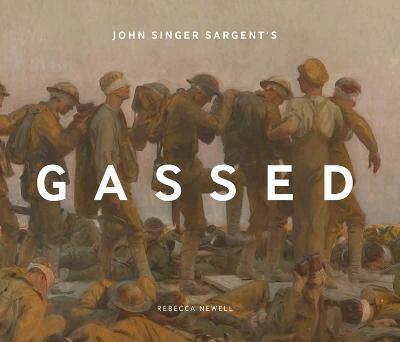 Rebecca Newell - John Singer Sargent's Gassed, Inbunden