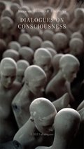 Dialogues on Consciousness