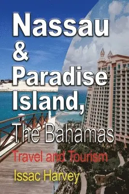 Harvey Issac - Nassau & Paradise Island, The Bahamas, Häftad. Tillgänglighet: Lägg i varukorg