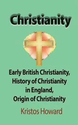 Kristos Howard - Christianity, Häftad. Tillgänglighet: Lägg i varukorg