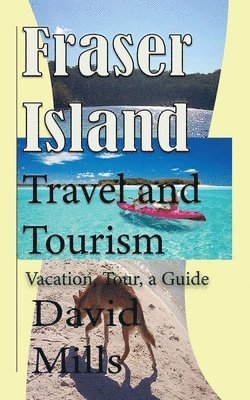David Mills - Fraser Island Travel and Tourism, Häftad