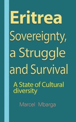 Marcel Mbarga - Eritrea Sovereignty, a Struggle and Survival, Häftad