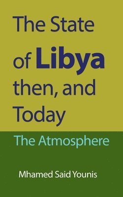 State of Libya then, and Today