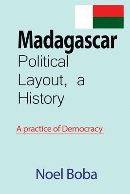 Noel Boba - Madagascar Political Layout, a History, Häftad