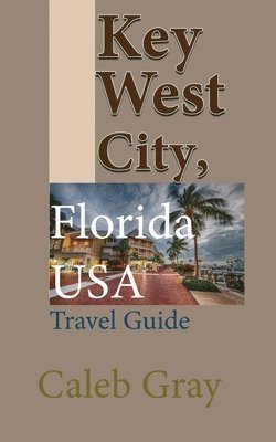 Caleb Gray - Key West City, Florida USA, Häftad