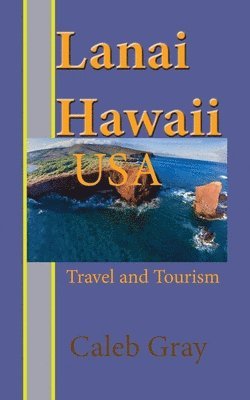 Caleb Gray - Lanai Island, Hawaii. USA, Häftad