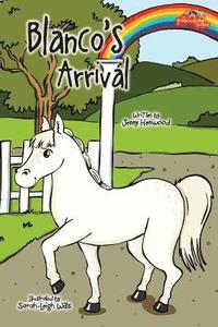 Blanco's Arrival: 3 The Rainbow Riding School Book Series