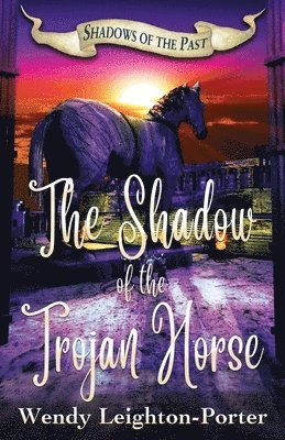 Wendy Leighton-Porter - Shadow of the Trojan Horse, Häftad
