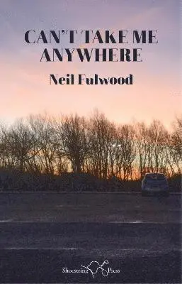 Neil Fulwood - Can’t Take Me Anywhere, Häftad. Tillgänglighet: Lägg i varukorg