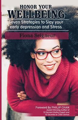 Fiona Seigneur - Honor Your Wellbeing: Seven Strategies to Slay your early depression and Stress, Häftad